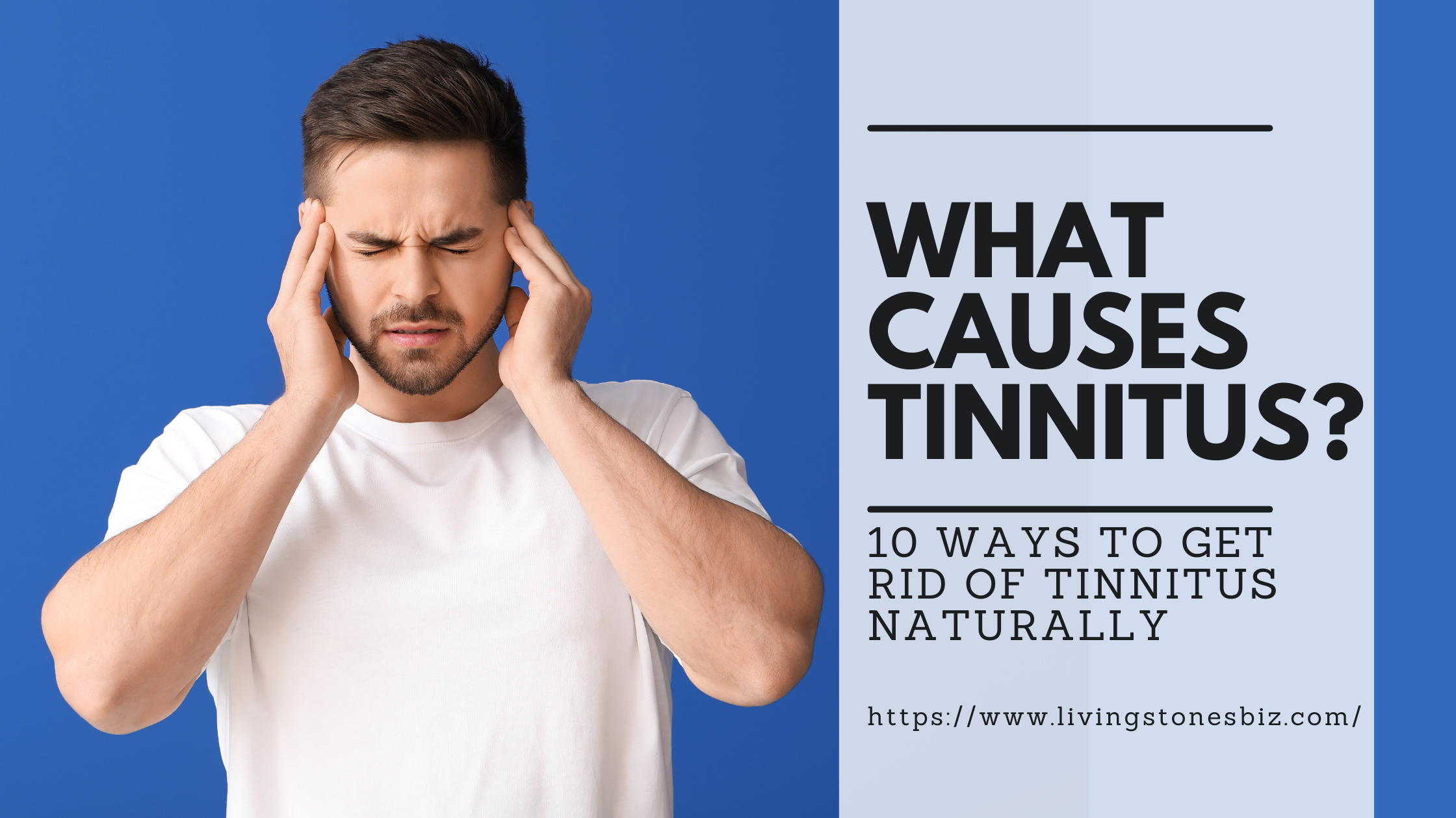 What causes Tinnitus? 10 Ways to Get Rid of Tinnitus Naturally